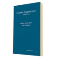 Esoteric Meaning of Key Numbers: Esoteric Acupuncture Volume 7